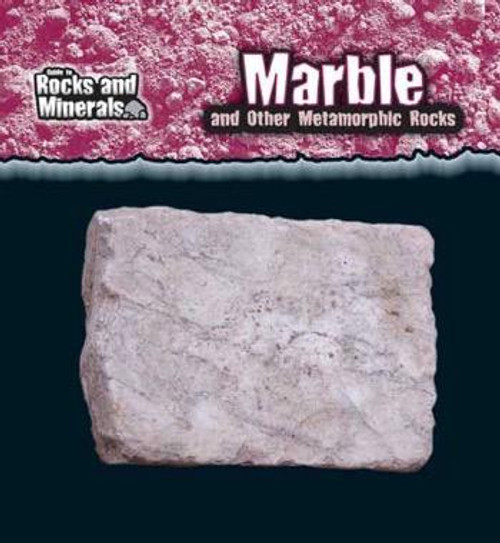 Marble and Other Metamorphic Rocks by Chris Pellant, Helen Pellant, 9780836879070
