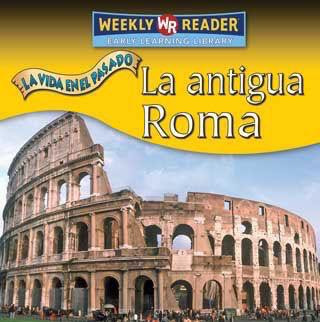 La antigua Roma (Ancient Rome) (Spanish Edition) by Tea Benduhn, 9780836880342