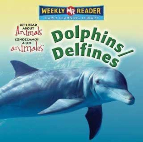 Dolphins / Delfines (Bilingual Edition) by Kathleen Pohl, 9780836880052