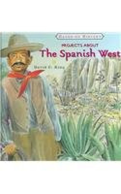 Projects About The Spanish West by David C. King, 9780761419822