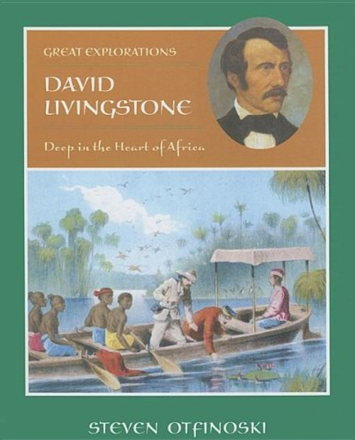 David Livingstone (Deep in the Heart of Africa) by Steven Otfinoski, 9780761422266