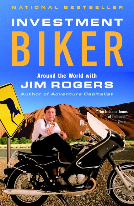 Investment Biker (Around the World with Jim Rogers) by Jim Rogers, 9780812968712