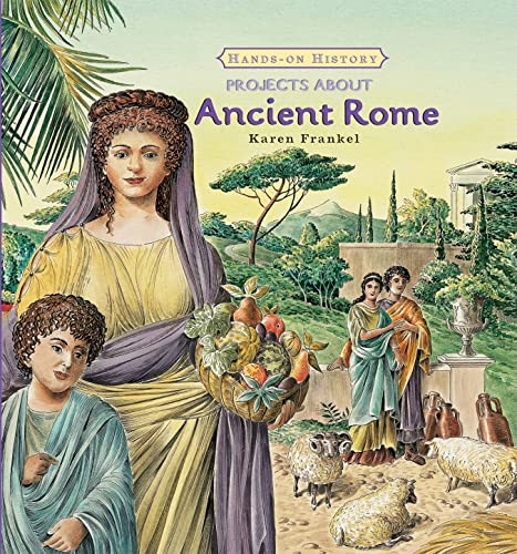 Projects About Ancient Rome by Karen Frankel, 9780761422600