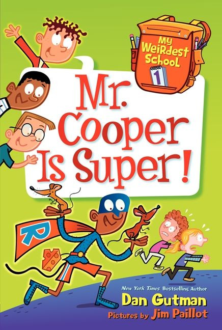 My Weirdest School #1: Mr. Cooper Is Super! by Dan Gutman, Jim Paillot, 9780062284211