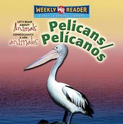 Pelicans / Pelícanos (Bilingual Edition) by Kathleen Pohl, 9780836880083