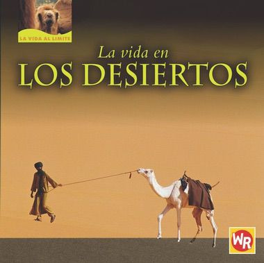 La vida en los desiertos (Living in Deserts) by Tea Benduhn, 9780836883510