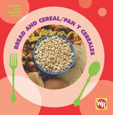 Bread and Cereal / Pan y cereales by Tea Benduhn, 9780836884548