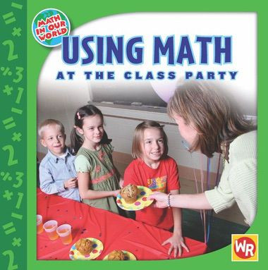 USING MATH at the Class Party by Amy Ayers, 9780836884753