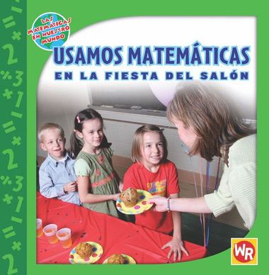 USAMOS MATEMÁTICAS en la fiesta del salón (USING MATH at the Class Party) by Amy Ayers, 9780836884937