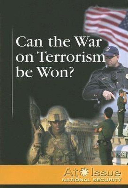 Can the War on Terrorism Be Won? - 9780737719741 by David M. Haugen, Susan Musser, 9780737719741