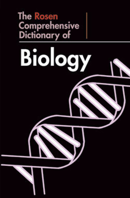 The Rosen Comprehensive Dictionary of Biology by John O. E. Clark, William Hemsley, 9781404207011