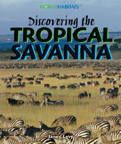 Discovering the Tropical Savanna by Janey Levy, 9781404237834