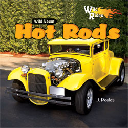 Wild About Hot Rods by J. Poolos, 9781404237902
