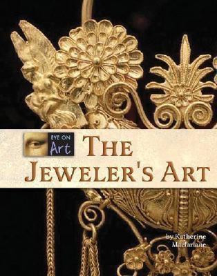 The Jeweler's Art by Katherine MacFarlane, 9781590189849