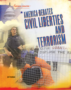 America Debates Civil Liberties and Terrorism by Jeri Freedman, 9781404219274