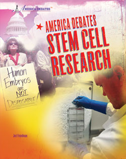America Debates Stem Cell Research by Jeri Freedman, 9781404219281