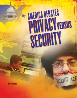 America Debates Privacy versus Security by Jeri Freedman, 9781404219298