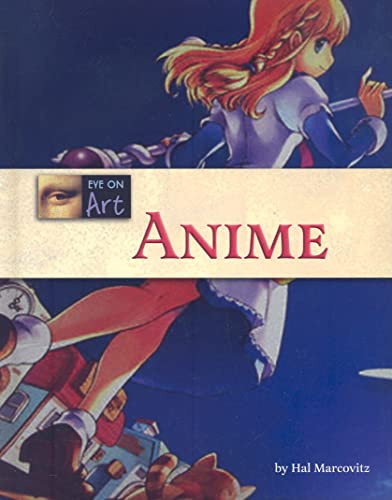 Anime - 9781590189955 by Hal Marcovitz, 9781590189955