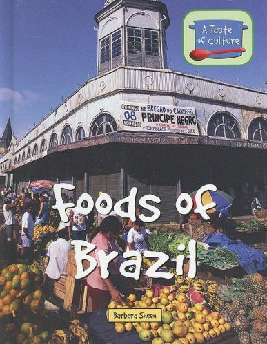 Foods of Brazil - 9780737737738 by Barbara Sheen, 9780737737738
