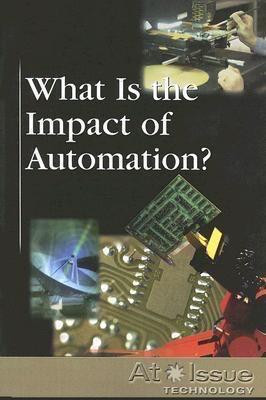 What Is the Impact of Automation? by Roman Espejo, 9780737739459