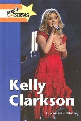 Kelly Clarkson - 9781420500134 by Laurie Collier Hillstrom, 9781420500134