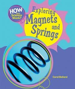 Exploring Magnets and Springs by Carol Ballard, 9781404242821