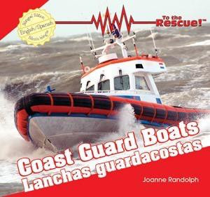Coastguard Boats / Lanchas guardacostas (Bilingual Edition) by Joanne Randolph, 9781404276710
