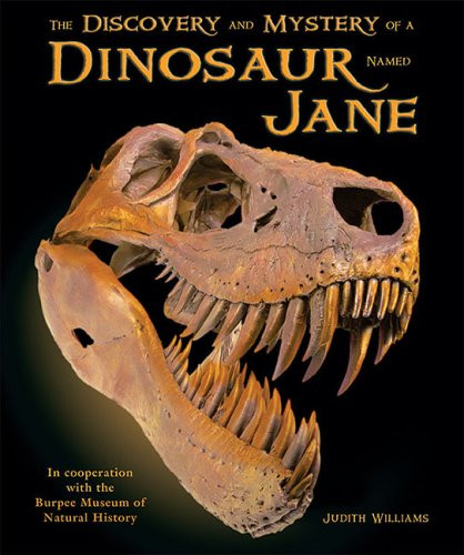 The Discovery and Mystery of a Dinosaur Named Jane by Judith Williams, 9780766027305