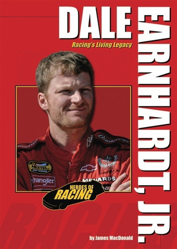 Dale Earnhardt, Jr. (Racing's Living Legacy) by James Macdonald, 9780766029965