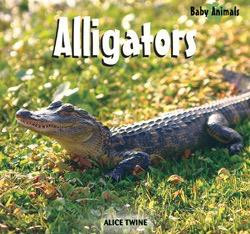 Alligators - 9781404241466 by Alice Twine, 9781404241466