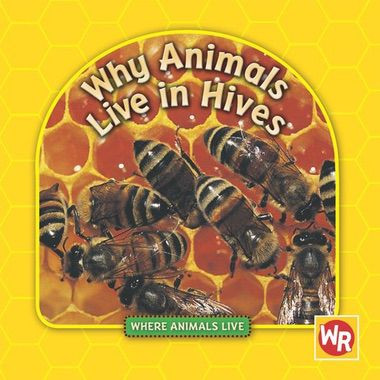 Why Animals Live in Hives by Valerie J. Weber, 9780836887952