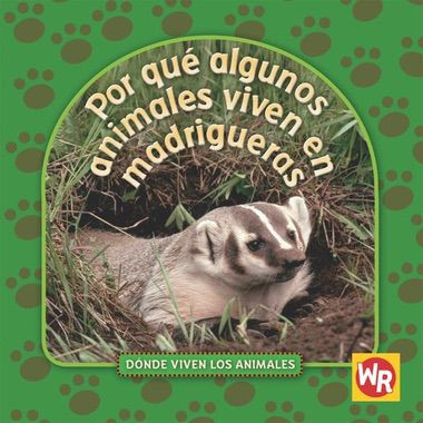 Por qué algunos animales viven en madrigueras (Why Animals Live in Burrows) by Valerie J. Weber, 9780836888072