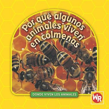 Por qué algunos animales viven en colmenas (Why Animals Live in Hives) - 9780836888164 by Valerie J. Weber, 9780836888164