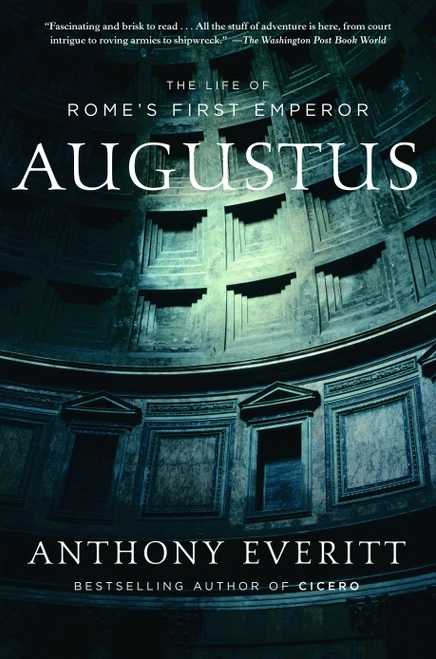 Augustus (The Life of Rome's First Emperor) by Anthony Everitt, 9780812970586