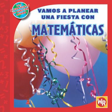 Vamos a planear una fiesta con MATEMÁTICAS (USING MATH to Make Party Plans) by Joan Freese, 9780836890211