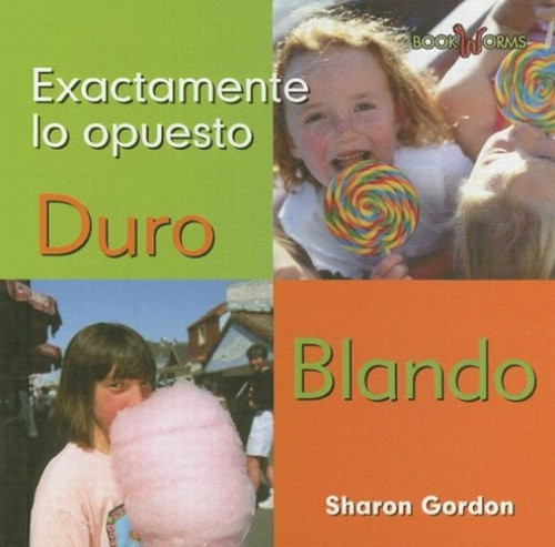 Duro, Blando (Hard, Soft) (Spanish Edition) by Sharon Gordon, 9780761423683