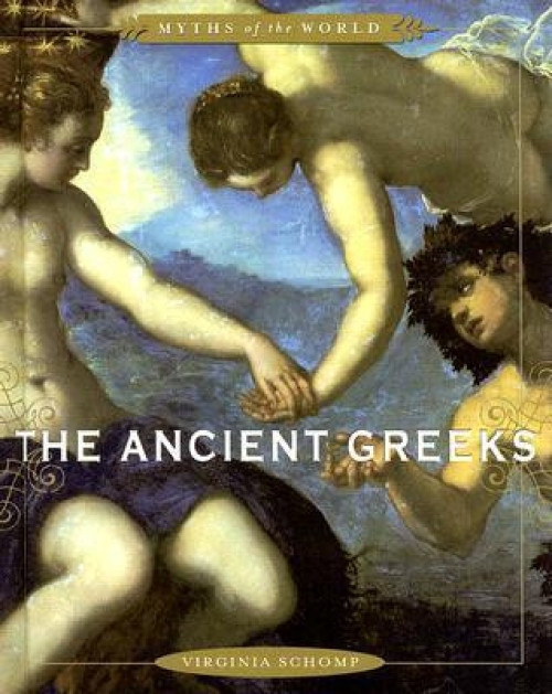 The Ancient Greeks - 9780761425472 by Virginia Schomp
