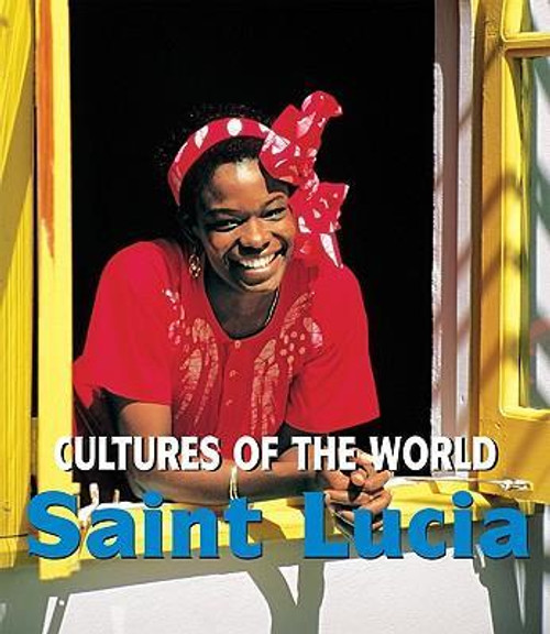 Saint Lucia by Tamra B. Orr, 9780761425694