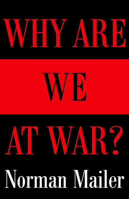 Why Are We at War? by Norman Mailer, 9780812971118