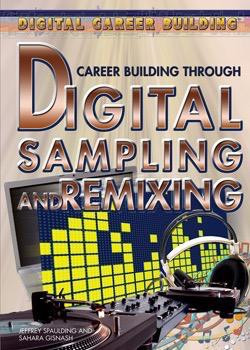 Career Building Through Digital Sampling and Remixing by Sahara Gisnash, Jeffrey Spaulding, 9781404213555