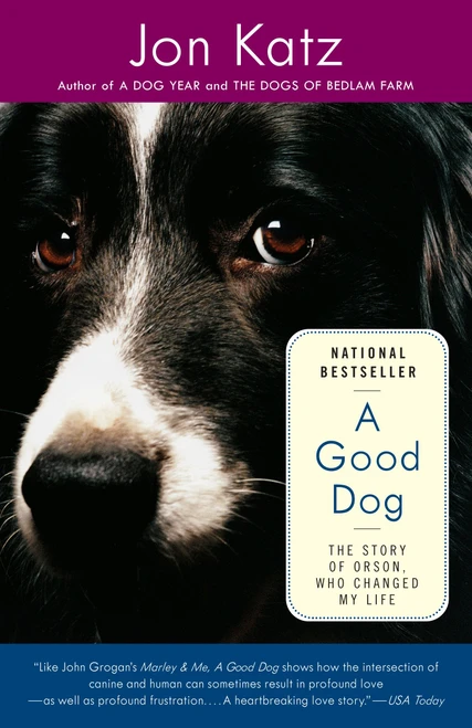 A Good Dog (The Story of Orson, Who Changed My Life) by Jon Katz, 9780812971491