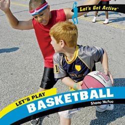 Let's Play Basketball - 9781404241930 by Shane McFee, 9781404241930