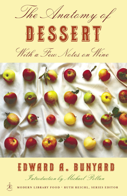 The Anatomy of Dessert (With a Few Notes on Wine) by Edward Bunyard, 9780812971576