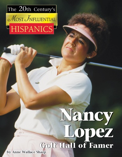 Nancy Lopez (Golf Hall of Famer) by Anne Wallace Sharp, 9781420500608