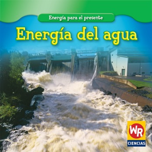 Energía del agua (Water Power) (Spanish Edition) by Tea Benduhn, 9780836892703
