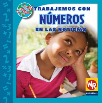 Trabajemos con NÚMEROS en las noticias (Working With NUMBERS in the News) by Linda Bussell, 9780836892925