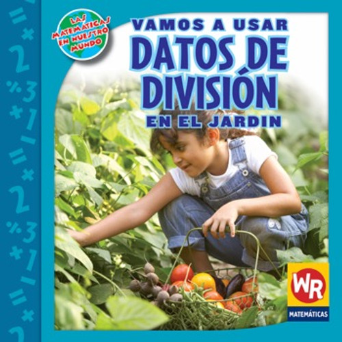 Vamos a usar DATOS DE DIVISIÓN en el jardín (Using DIVISION FACTS in the Garden) by Linda Bussell, 9780836892949