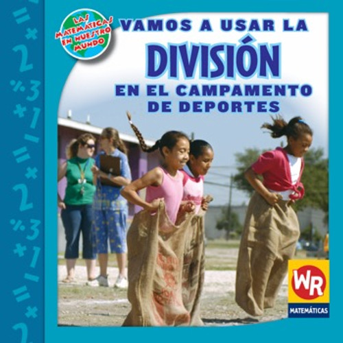 Vamos a usar la DIVISIÓN en el campamento de deportes (Using DIVISION at Sports Camp) by Linda Bussell, 9780836892963