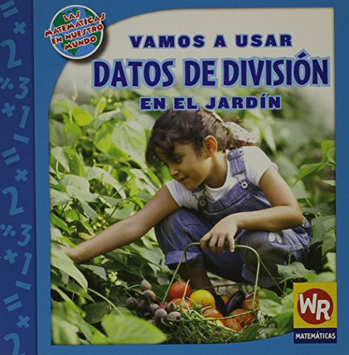 Vamos a usar DATOS DE DIVISIÓN en el jardín (Using DIVISION FACTS in the Garden) - 9780836893939 by Linda Bussell, 9780836893939