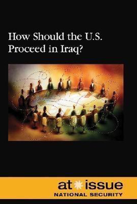 How Should the U.S. Proceed in Iraq? by William Dudley, 9780737740561
